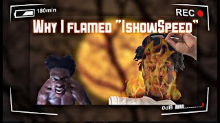 WHY I FLAMED ISHOWSPEED! (REACTION TO MY OWN VIDEO) (HILARIOUS)