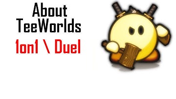 About TeeWorlds: 1on1 \ Duel (TDM \ DM)