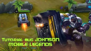TUTORIAL BUG JOHNSON MOBILE LEGENDS