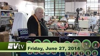 EVTV Friday Show - June 27, 2014