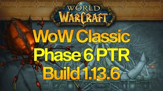 WoW Classic Phase 6 PTR Update Overview (Build 1.13.6.36149)