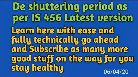 Deshuttering of beam column slab footing wall formwork time period as per is 456