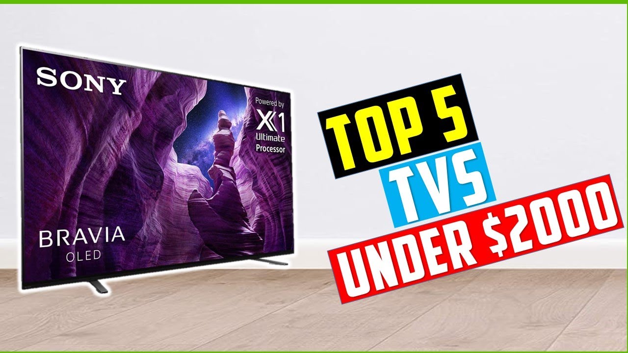BEST TVS UNDER 2000 In 2023 The Only 5 You Should Consider Today
