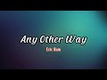 Any Other Way Eric Nam Lyrics mp3