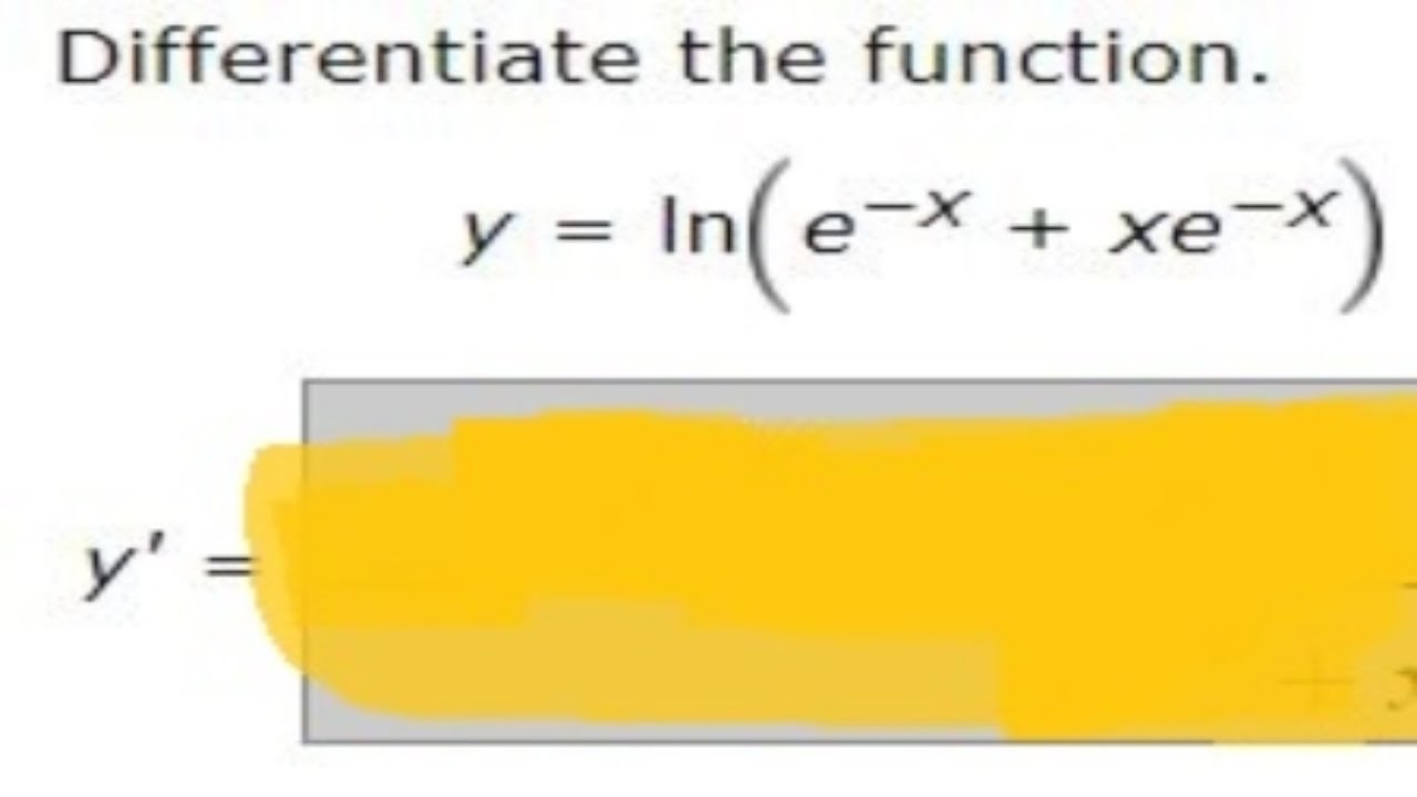 Differentiate The Function Y Ln E X Xe X Youtube