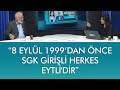 "8 Eylül 1999’dan önce SGK girişli herkes EYTli'dir" - Ali Tezel'e Sorun (8 Ekim 2019)