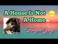 A House Is Not A Home - Tamyra Gray