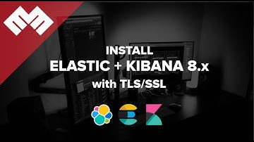 Install Elasticsearch + Kibana 8.x with Public TLS/SSL