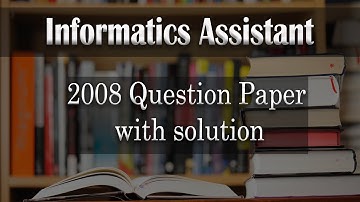 IA(Informatics Assistant) 2008 Question Paper With Solution