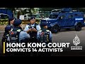 Hong Kong convictions: 14 pro-democracy activists found guilty