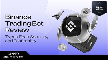 Binance Trading Bot Tutorial: Set Up Grid, DCA & More for 24/7 Automated Trading