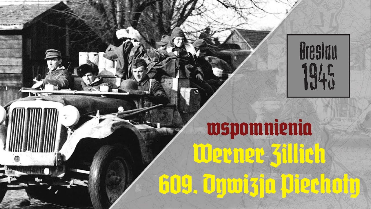 KAMPF UM BRESLAU - Wspomnienia Wernera Zillicha z 609. Dywizji Piechoty Specjalnego Przeznaczenia