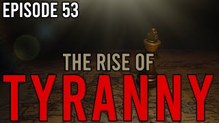 DIGGING FOR THE TRUTH | EP.53: THE RISE OF TYRANNY | THE CHURCH AT BUSHLAND