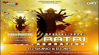 Man Ki Murade Puri Kar Maa Dj Shanoo X Dj A.r.t  2K22