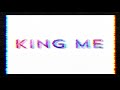 New song -King Me