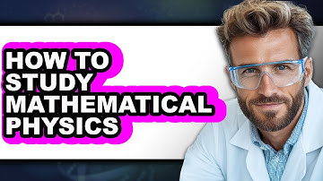 How to Study Mathematical Physics (UPDATED)