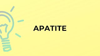 What is the meaning of the word APATITE?
