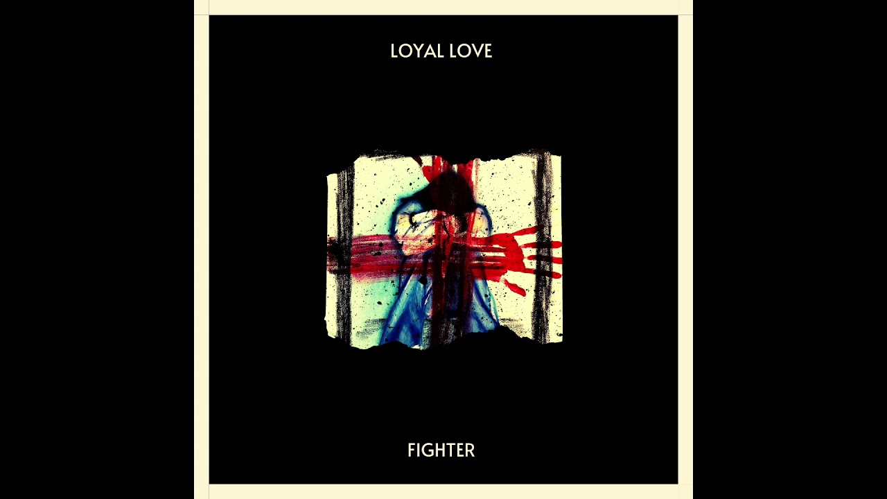 Loyal Love - Fighter