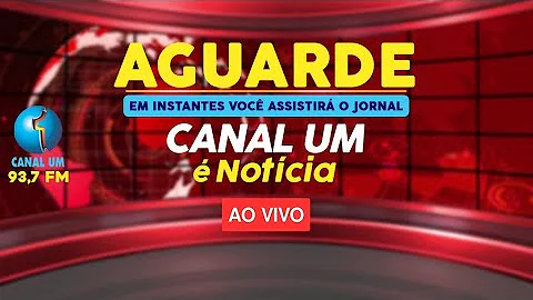 CANAL UM  NOTCIA 1 EDIO - QUARTA FEIRA 02/03/2022