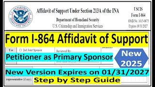 New Form I-864 Affidavit of Support || Petitioner as Primary Sponsor || Step by step Guide