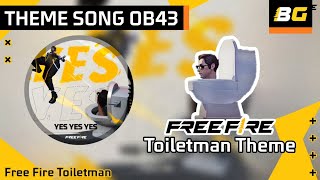 Nhạc Chủ Đề OB43: Yes Yes Yes - Free Fire Toiletman (Free Fire x Skibidi Toilet)