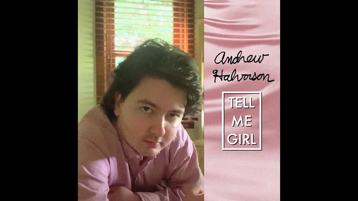 Andrew Halvorson - Tell Me Girl