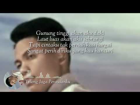 Arief - Tolong Jaga Perasaanku || Gunung tinggi akan aku daki|| (lyrics)