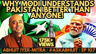 Abhijit Iyer-Mitra • Why Modi understands Pakistan better than anyone! • #AskAbhijit • EP 107