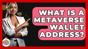 What Is A Metaverse Wallet Address? - CryptoBasics360.com