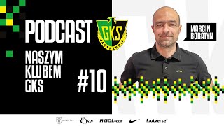 [GKS PODCAST] Naszym klubem GKS - Marcin Boratyn (cz. 4)