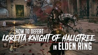 How to Cheese Loretta, Knight of the Haligtree in Elden Ring (Easy Kill)