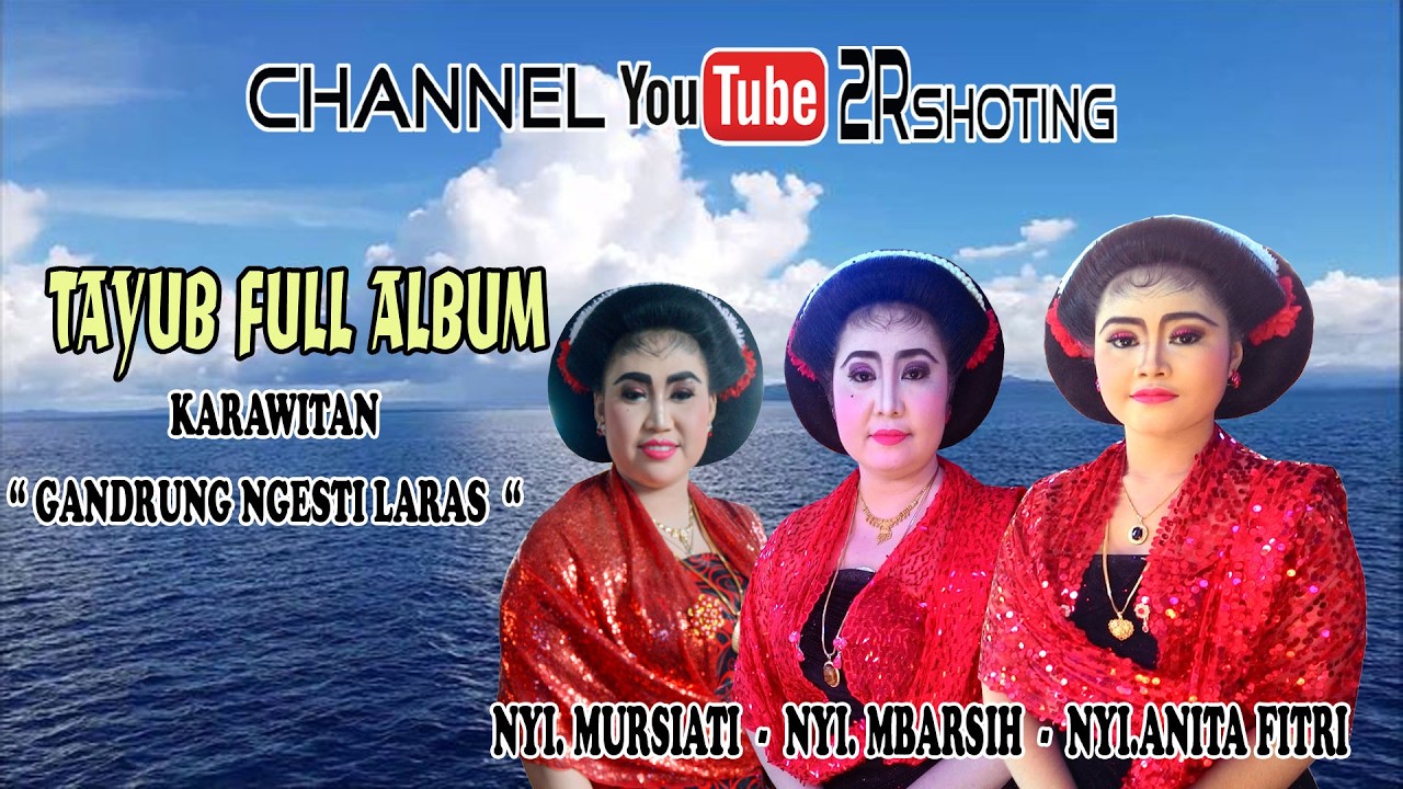 TAYUB FULL ALBUM  GANDRUNG NGESTI LARAS  NYI.MBARSIH-NYI.FITRI-NYI.MURSIATI