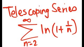Calculus Ii Telescoping Series Involving Logarithm