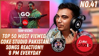 41.Go |Abdullah x Atif Aslam |Top50MostViewed|CokeStudioPakistan|Songs Reactionvideo at 8PM Everyday