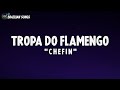 Chefin - TROPA DO FLAMENGO (Letra\Lyrics) prod. LB Único