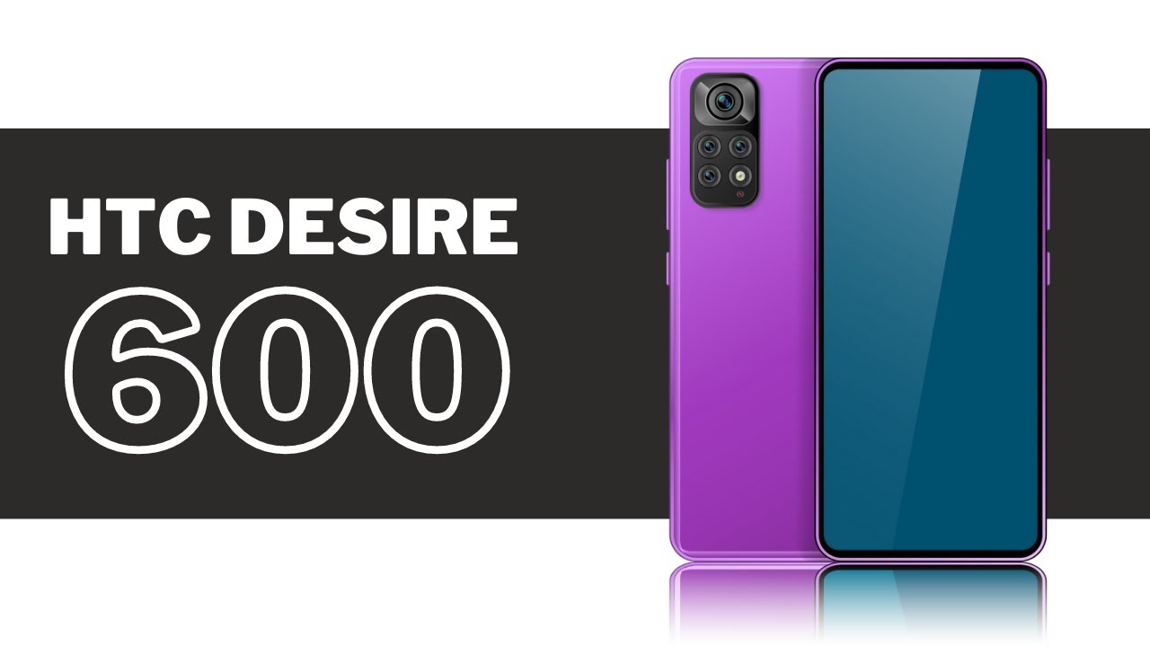 HTC Desire 600 Latest processor Android Phone Explain