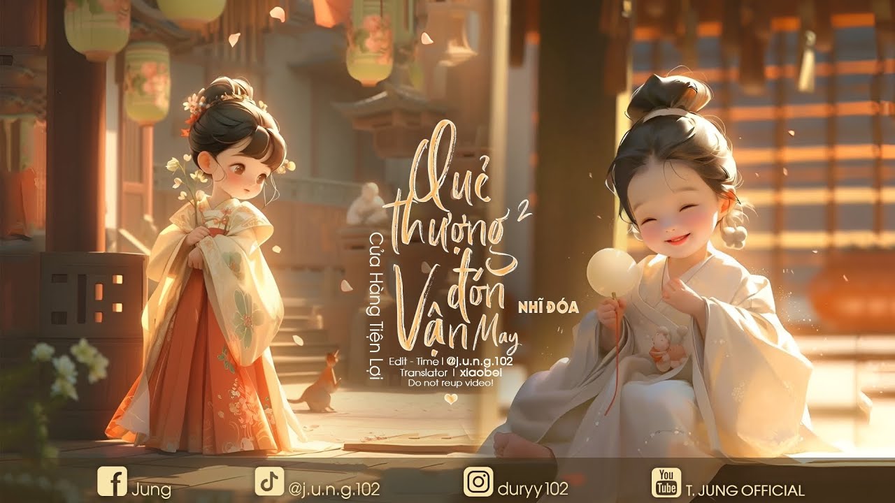 【Vietsub】Quẻ Thượng Thượng Đón Vận May – Cửa Hàng Tiện Lợi Nhĩ Đóa「上上签接好运 – 耳朵便利店」✿ Cầu Vận May ♫ - youtube