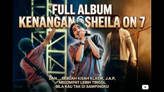 SHEILA ON 7 GREATEST HITS - Kumpulan Lagu Kenangan Terbaik Sepanjang Masa