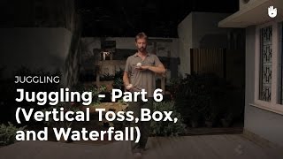 Learn to juggle balls: Part 6-6 - Vertical toss, box, and waterfall