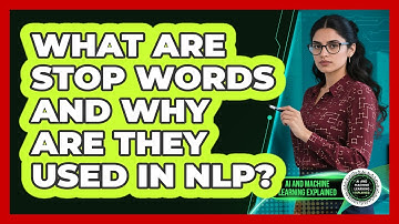 What Are Stop Words And Why Are They Used In NLP? - AI and Machine Learning Explained