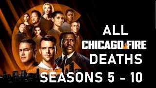 All Chicago Fire Deaths (Season 5 - 10)
