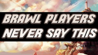 Things brawlhalla players never say