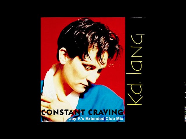K.D.  LANG - Constant Craving (Jay-K's Extended Club Mix)