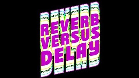 Setting Up Reverb and Delay in ProTools