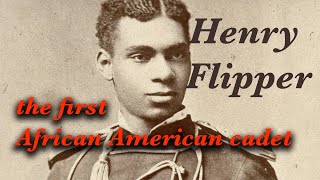 How Henry Flipper Became The First African American Cadet