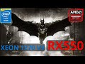 Batman Arkham Knight na RX550 E XEON 1270V3