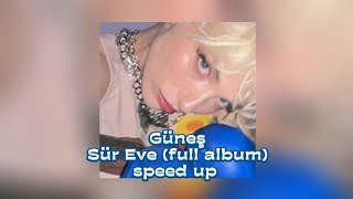 Sür Eve (full album) [speed up] - GÜNEŞ #keşfetbeniöneçıkar #popular #foryou