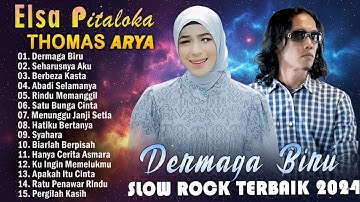 THOMAS ARYA FEAT ELSA PITALOKA FULL ALBUM TERBARU 2024 - SLOW ROCK TERPOPULER 2024 BIKIN BAPER