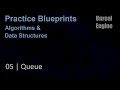 Queue  algorithms  data structures practice  unreal engine blueprints