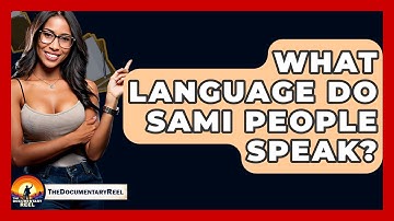 What Language Do Sami People Speak? - The Documentary Reel